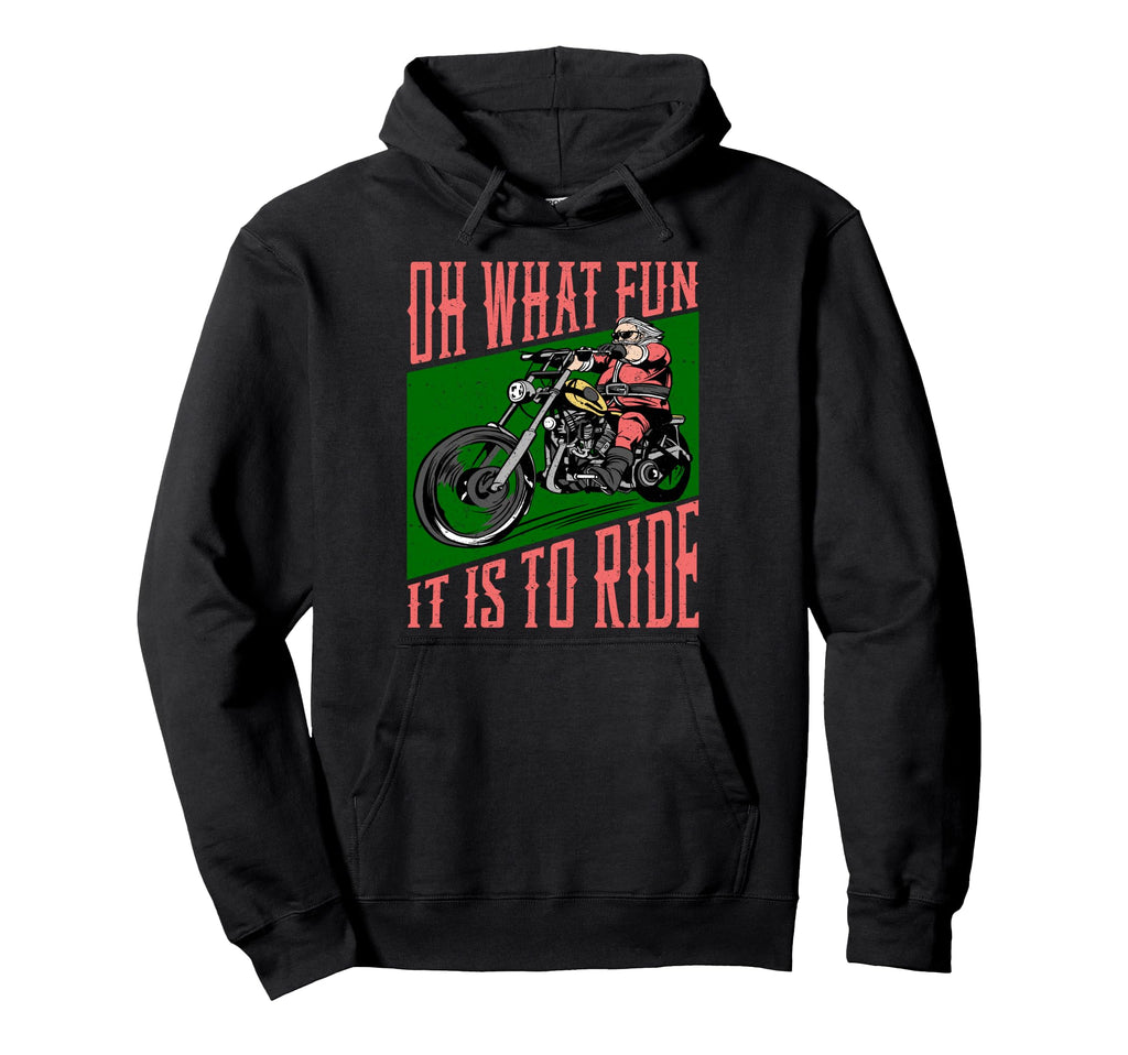 Motorcycle Biker Oh What Fun It Is Hoodie - Casual Everyday Wear Men Women - T-Shirt, Sweatshirt, Hoodie