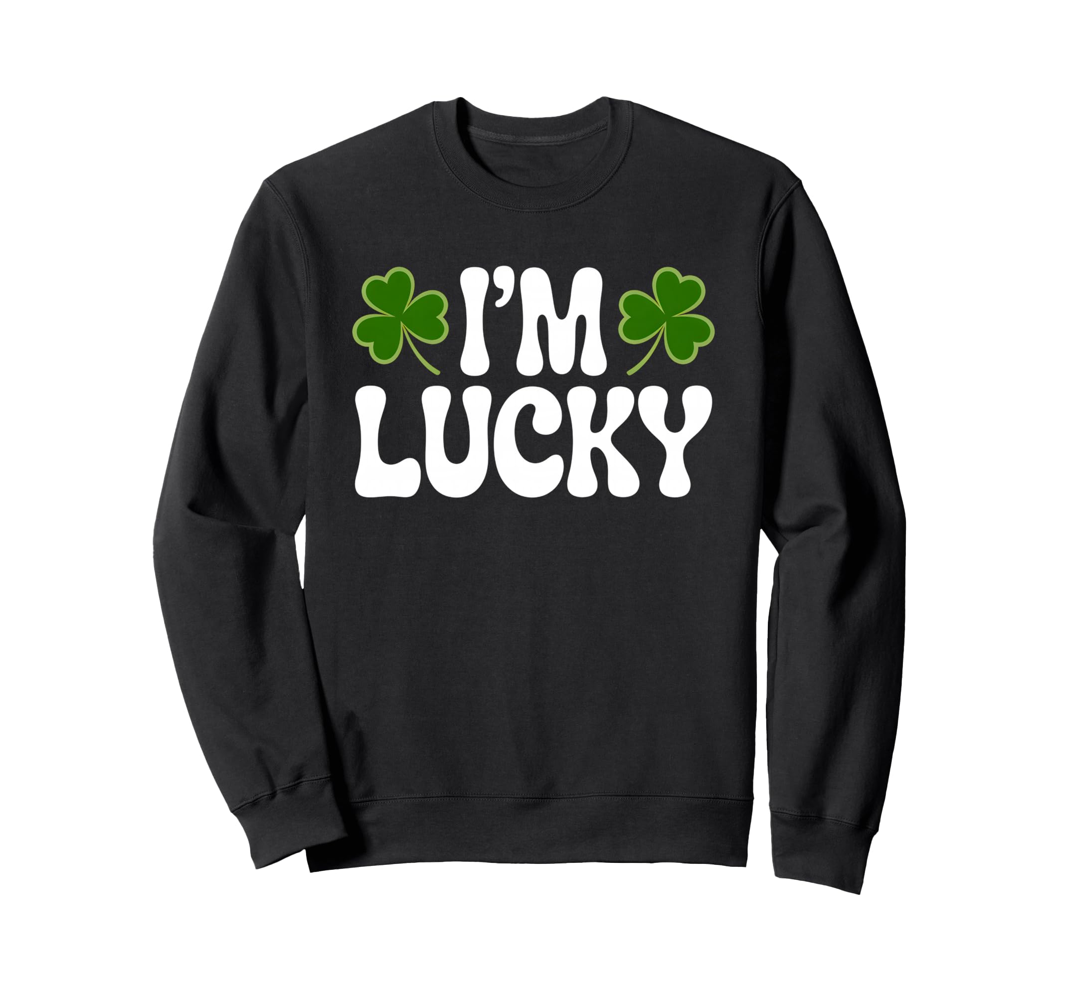 Im Lucky St Patricks Day Groovy Sweatshirt - Fun Novelty Design for Adults - T-Shirt, Sweatshirt, Hoodie