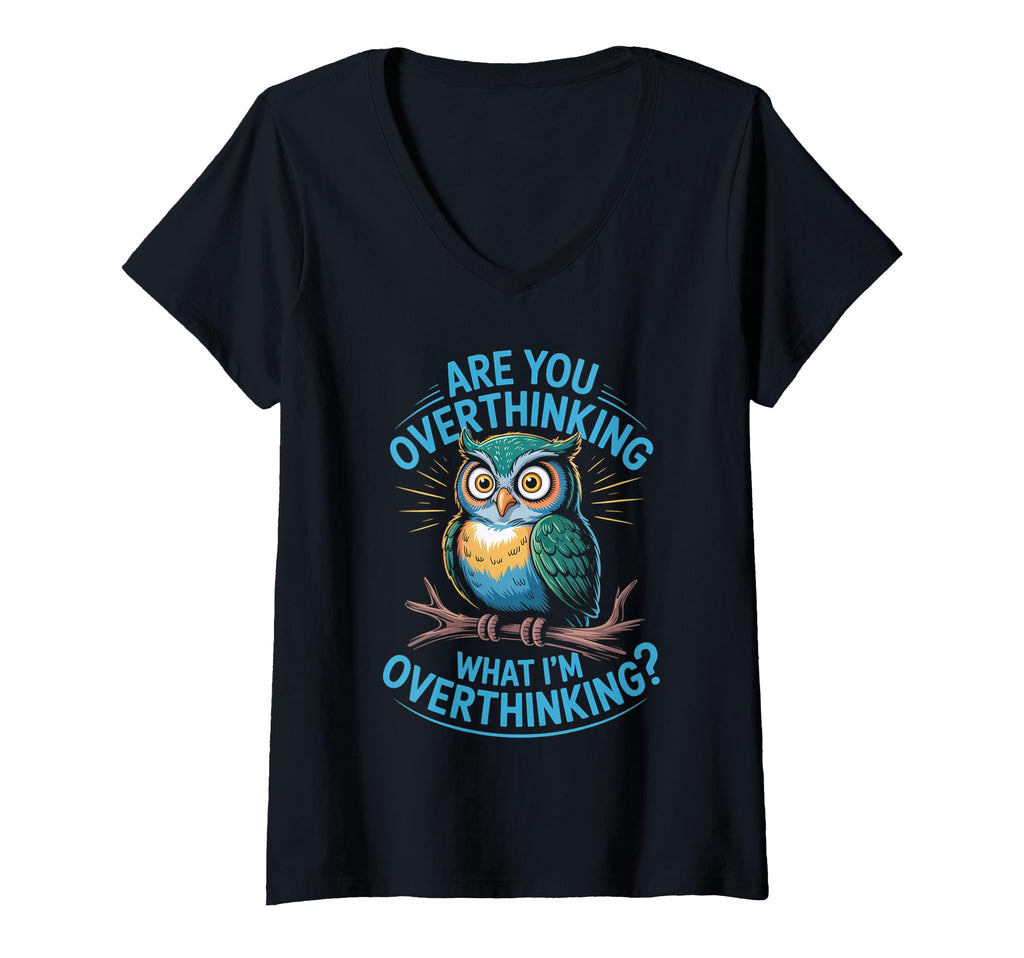 Womens Funny Overthinking Owl Anxiety T-Shirt - Novelty Apparel Unisex - T-Shirt, Sweatshirt, Hoodie