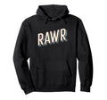Dinosaur Fun Rawr Typography Hoodie - Streetwear Style Unisex - T-Shirt, Sweatshirt, Hoodie