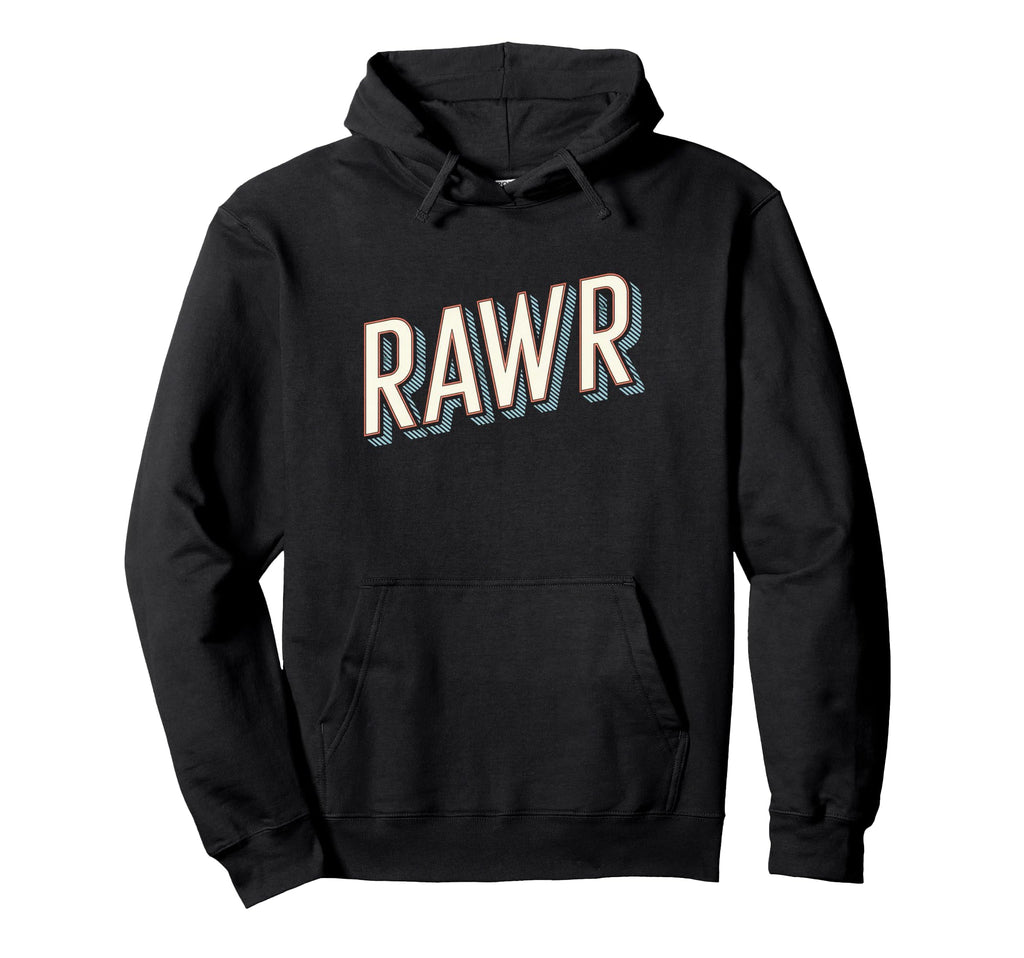 Dinosaur Fun Rawr Typography Hoodie - Unique Graphic Unisex - T-Shirt, Sweatshirt, Hoodie