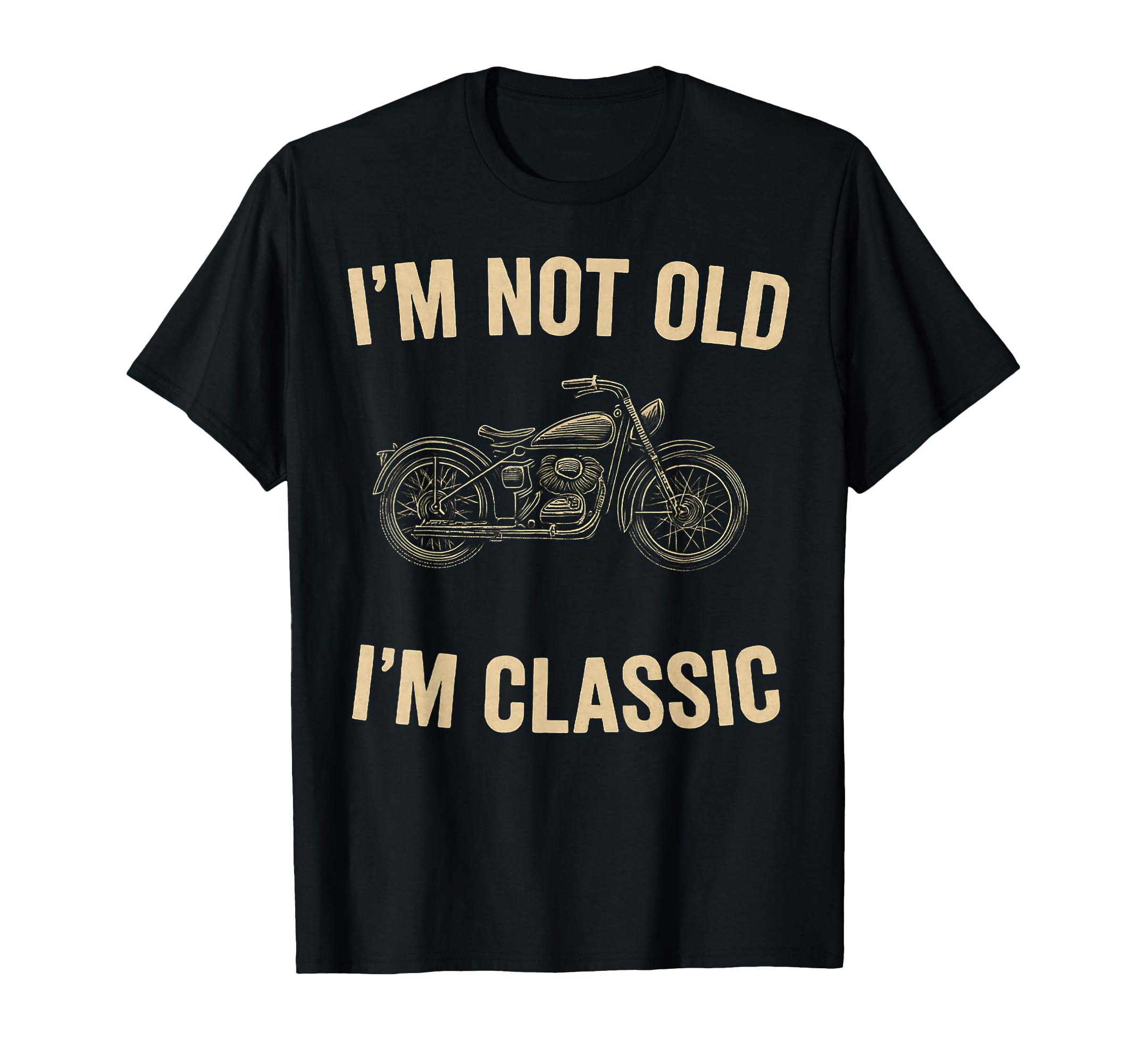 Im Not Old Im Mens Fathers Day Motorcycle T-Shirt - Custom Art Print Unisex - T-Shirt, Sweatshirt, Hoodie