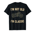 Im Not Old Im Mens Fathers Day Motorcycle T-Shirt - Unique Graphic Unisex - T-Shirt, Sweatshirt, Hoodie