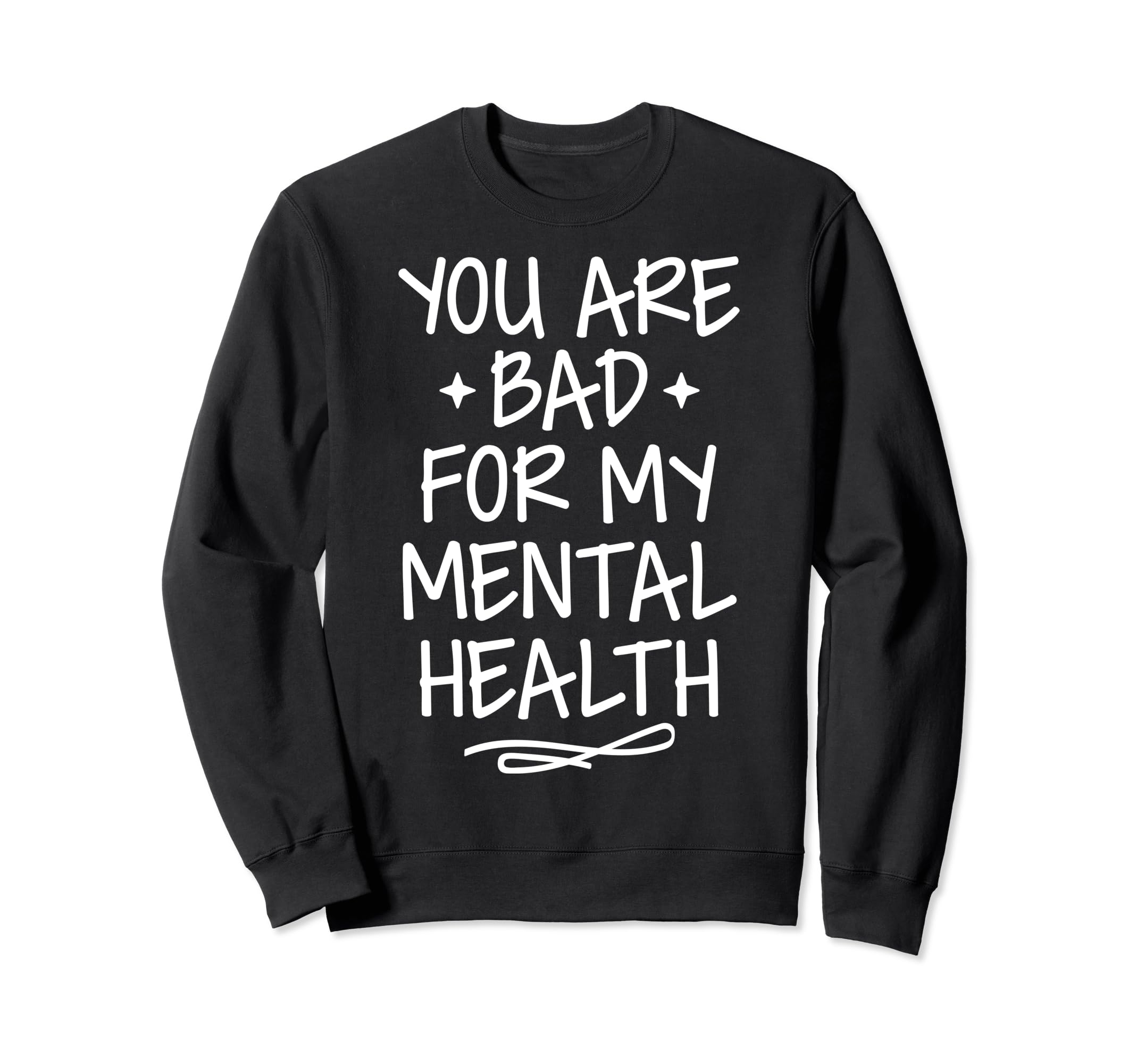 Bad Mental Health Depression Mental Sweatshirt - Aesthetic Graphic Unisex - T-Shirt, Sweatshirt, Hoodie