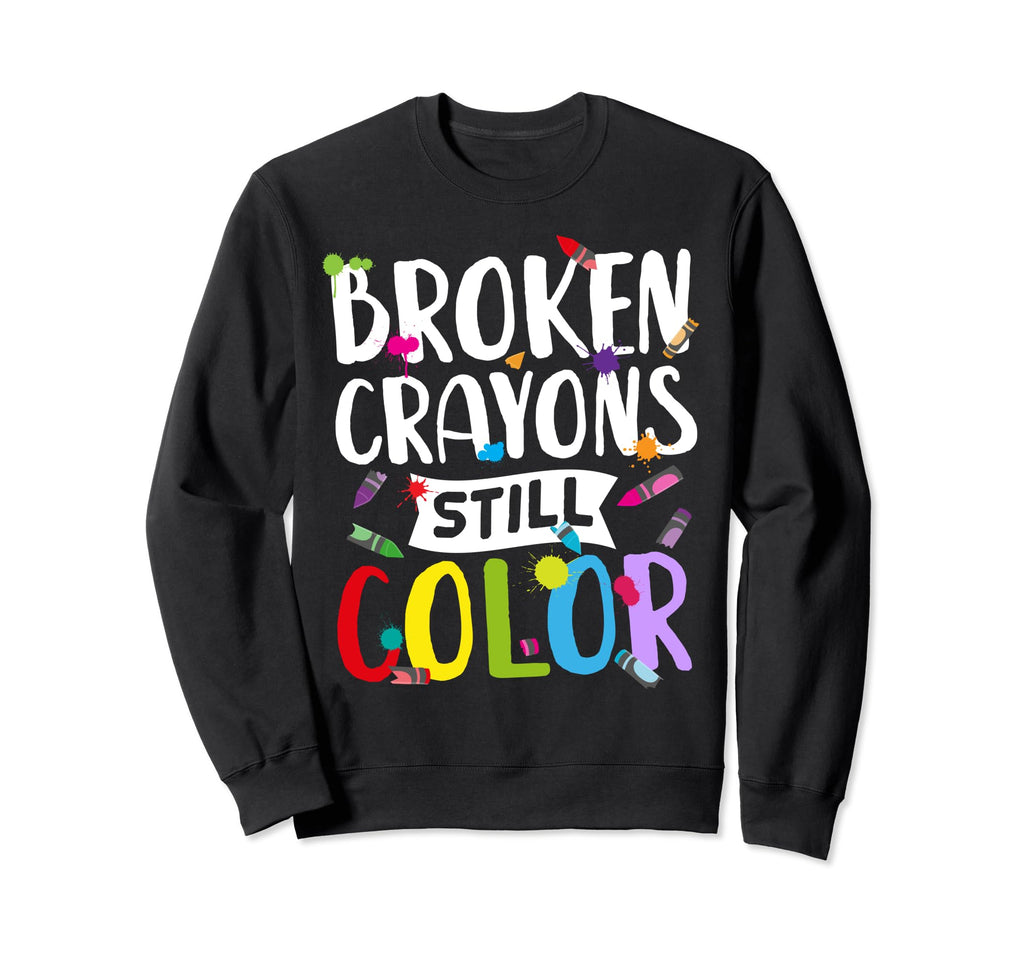 Broken Crayons Still Color Mental Sweatshirt - Streetwear Style Men Women - T-Shirt, Sweatshirt, Hoodie