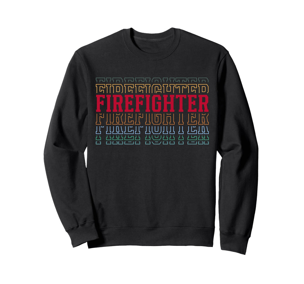 Firefighter Funny Layered Text Sweatshirt - Fun Novelty Design for Adults - T-Shirt, Sweatshirt, Hoodie