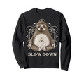 Sloth Lotus Pose Slow Down Yoga Sweatshirt - Streetwear Style Men Women - T-Shirt, Sweatshirt, Hoodie
