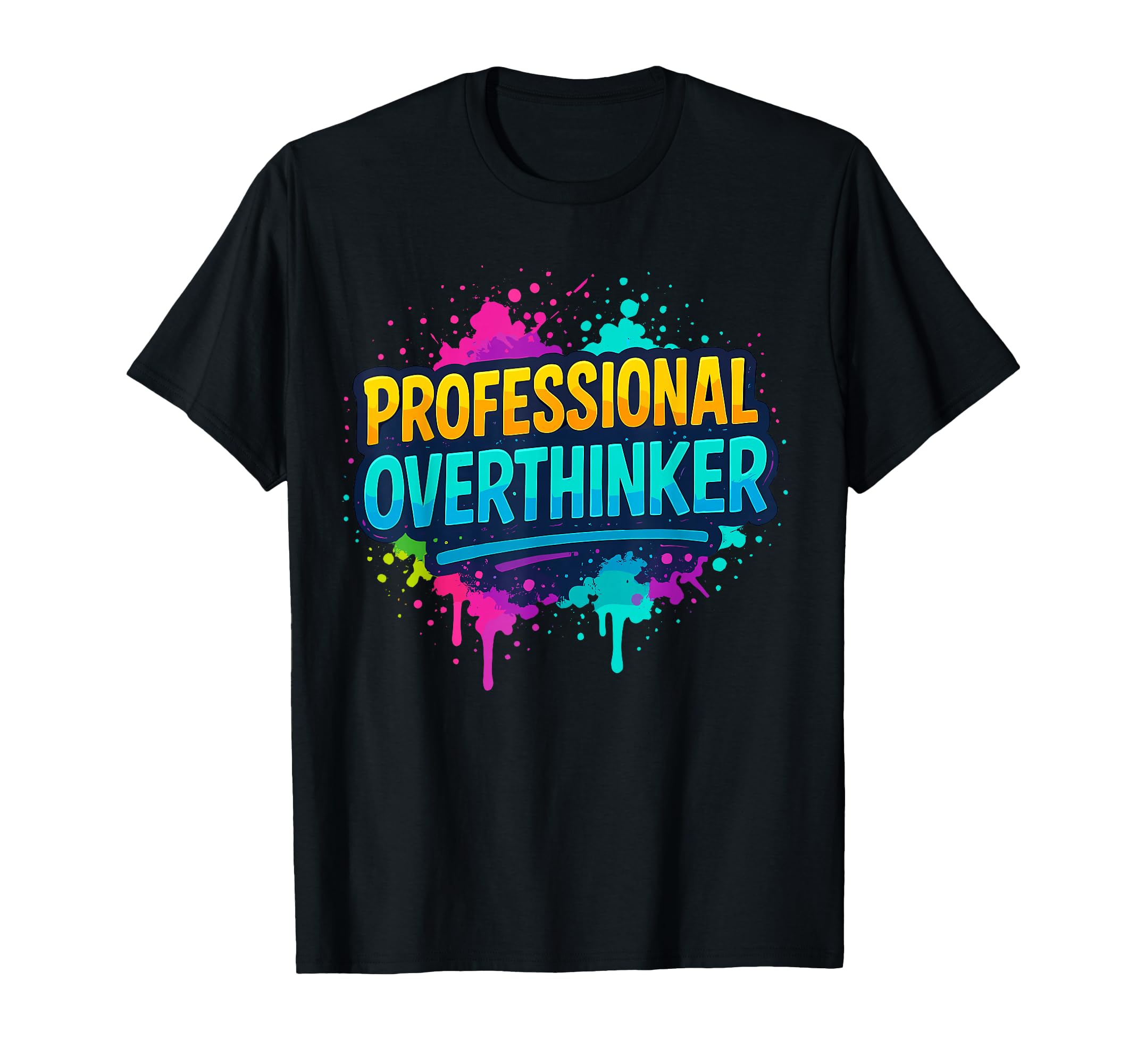 Professional Overthinker Graffiti Street T-Shirt - Novelty Apparel Unisex - T-Shirt, Sweatshirt, Hoodie