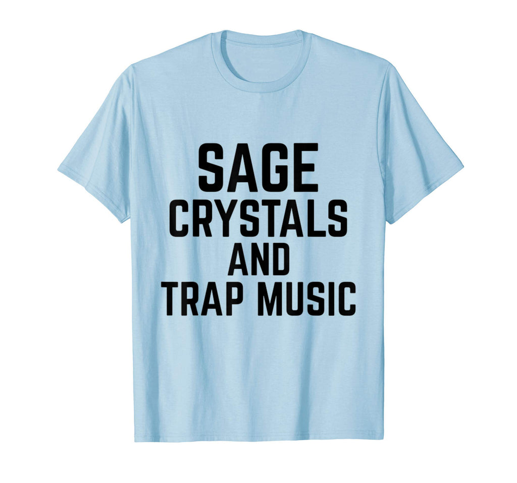 Sage Crystals And Trap Music Chakras T-Shirt - Aesthetic Graphic Men Women - T-Shirt, Sweatshirt, Hoodie