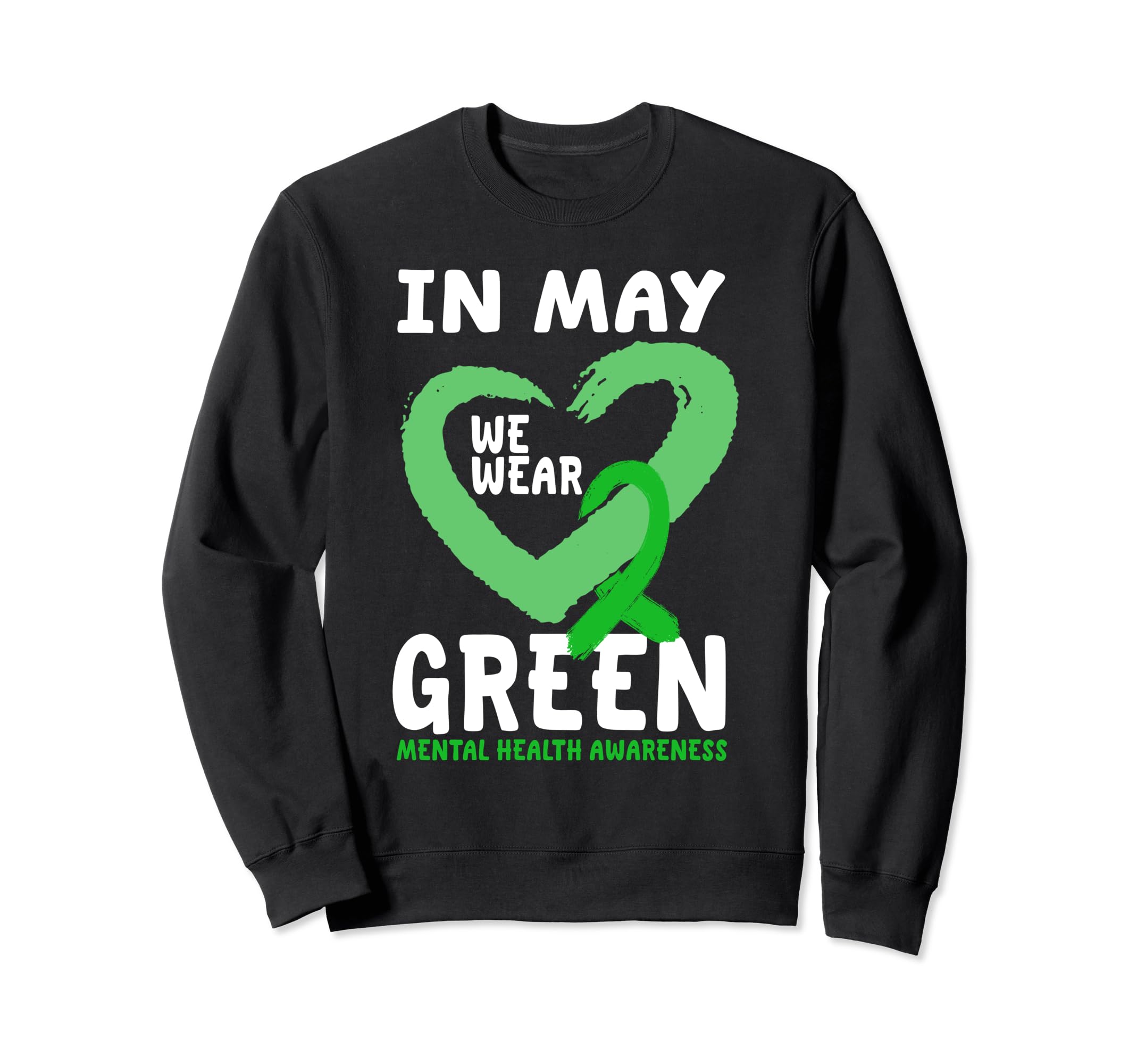 May We Wear Green Mental Health Sweatshirt - Unique Graphic for Adults - T-Shirt, Sweatshirt, Hoodie