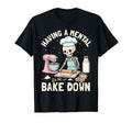 Having Mental Bake Down Skeleton T-Shirt - Casual Everyday Wear Unisex - T-Shirt, Sweatshirt, Hoodie