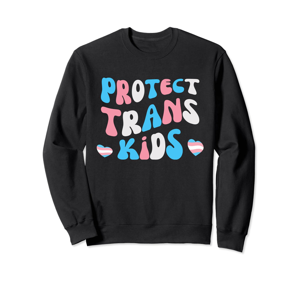 Groovy Protect Trans Lgbtq Support Sweatshirt - Novelty Apparel Men Women - T-Shirt, Sweatshirt, Hoodie