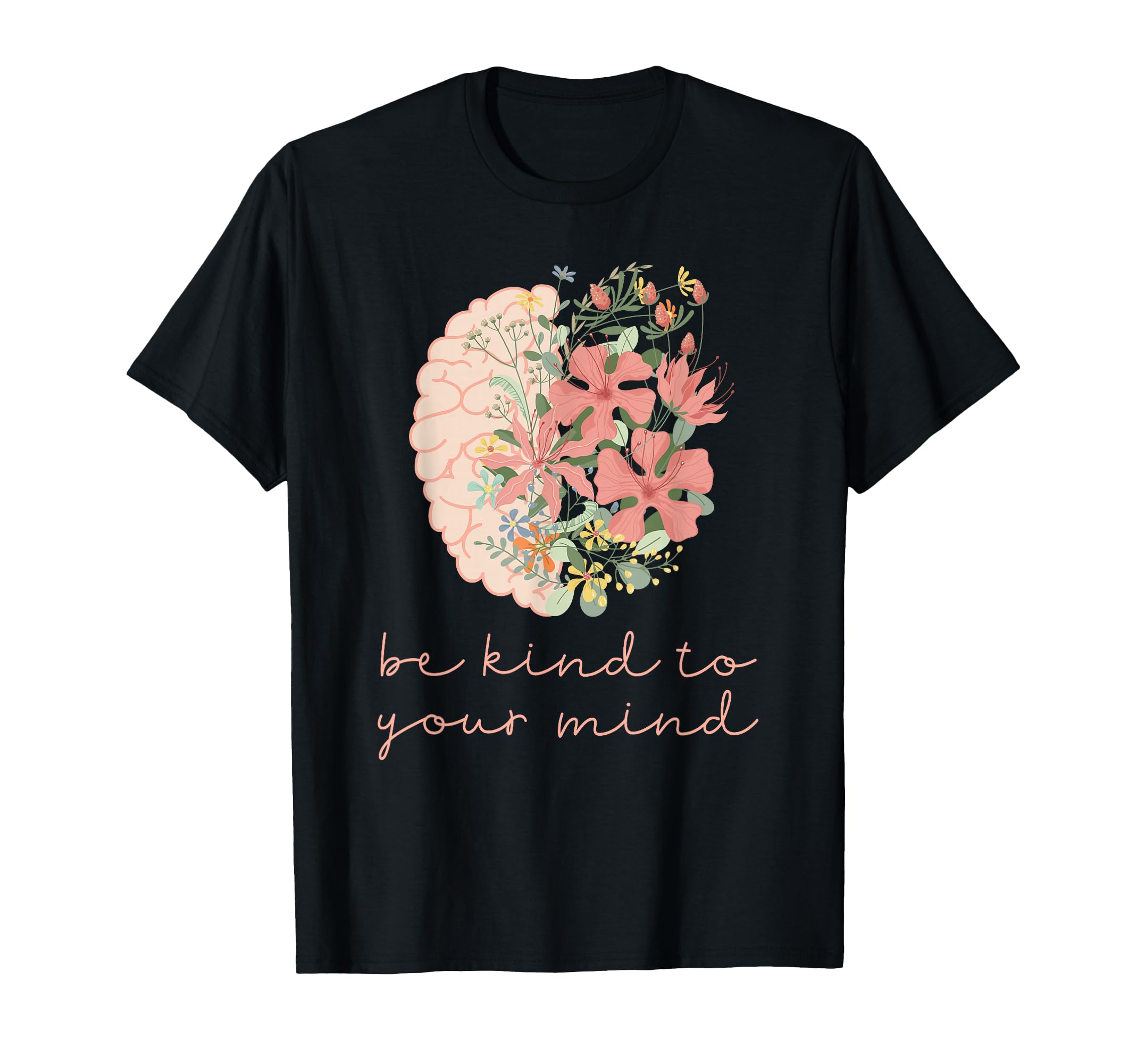 Be Kind To Your Mind Mental Health T-Shirt - Minimalist Print Unisex - T-Shirt, Sweatshirt, Hoodie