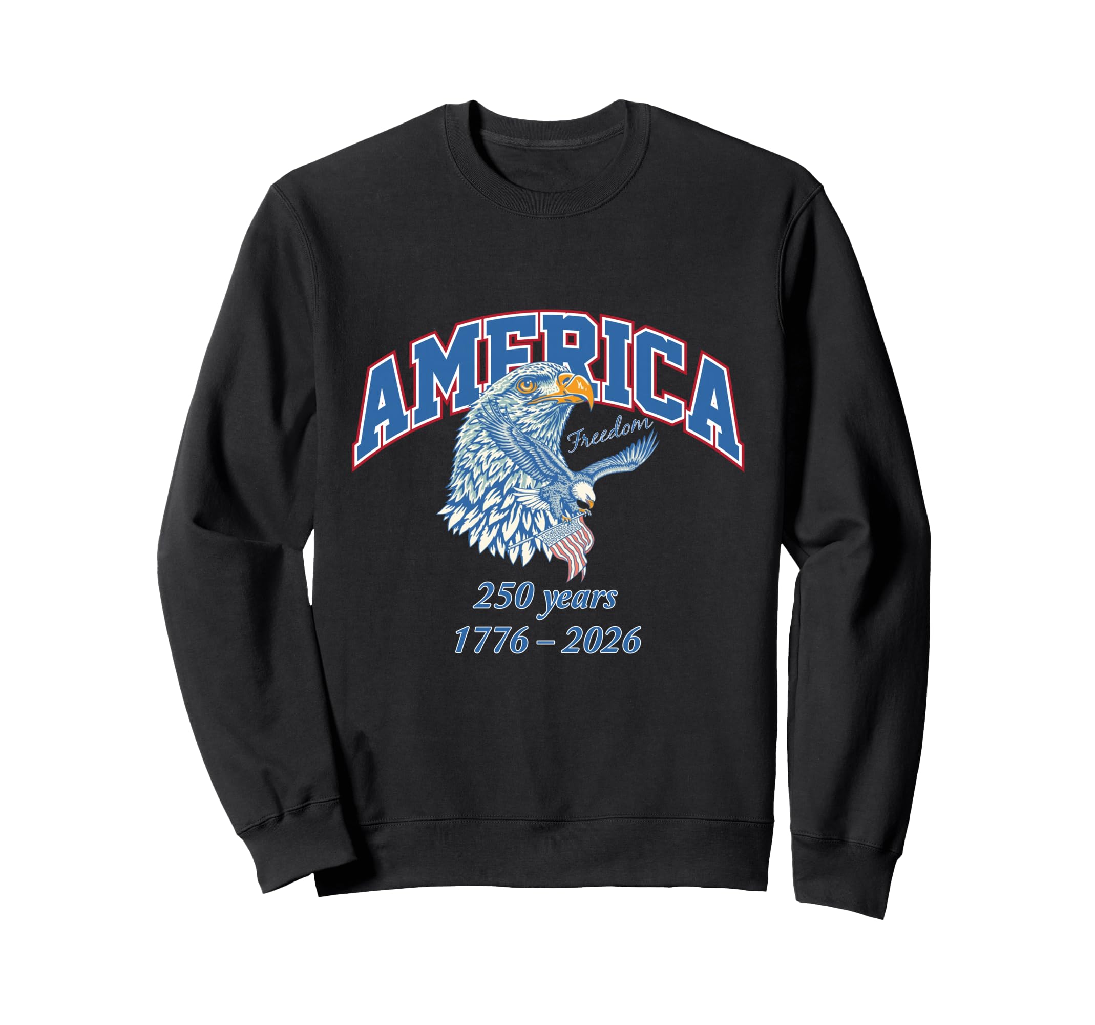 250 Years America Freedom Flying Eagle Sweatshirt - Trendy Graphic Unisex - T-Shirt, Sweatshirt, Hoodie