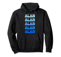 Alan Name Stack Hoodie - Streetwear Style Men Women - T-Shirt, Sweatshirt, Hoodie