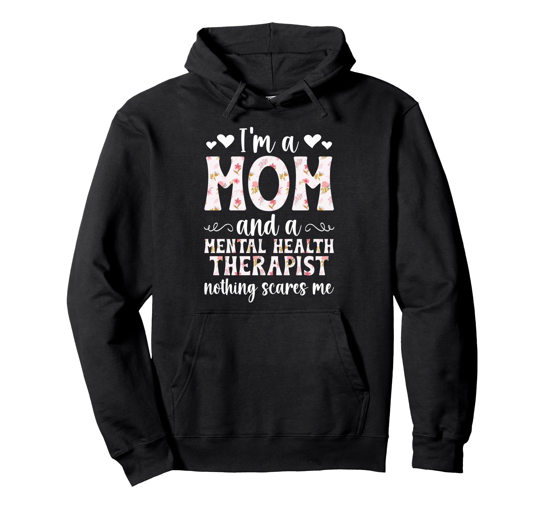 Im Mom And Mental Health Therapist Mental Hoodie - Minimalist Print Unisex - T-Shirt, Sweatshirt, Hoodie