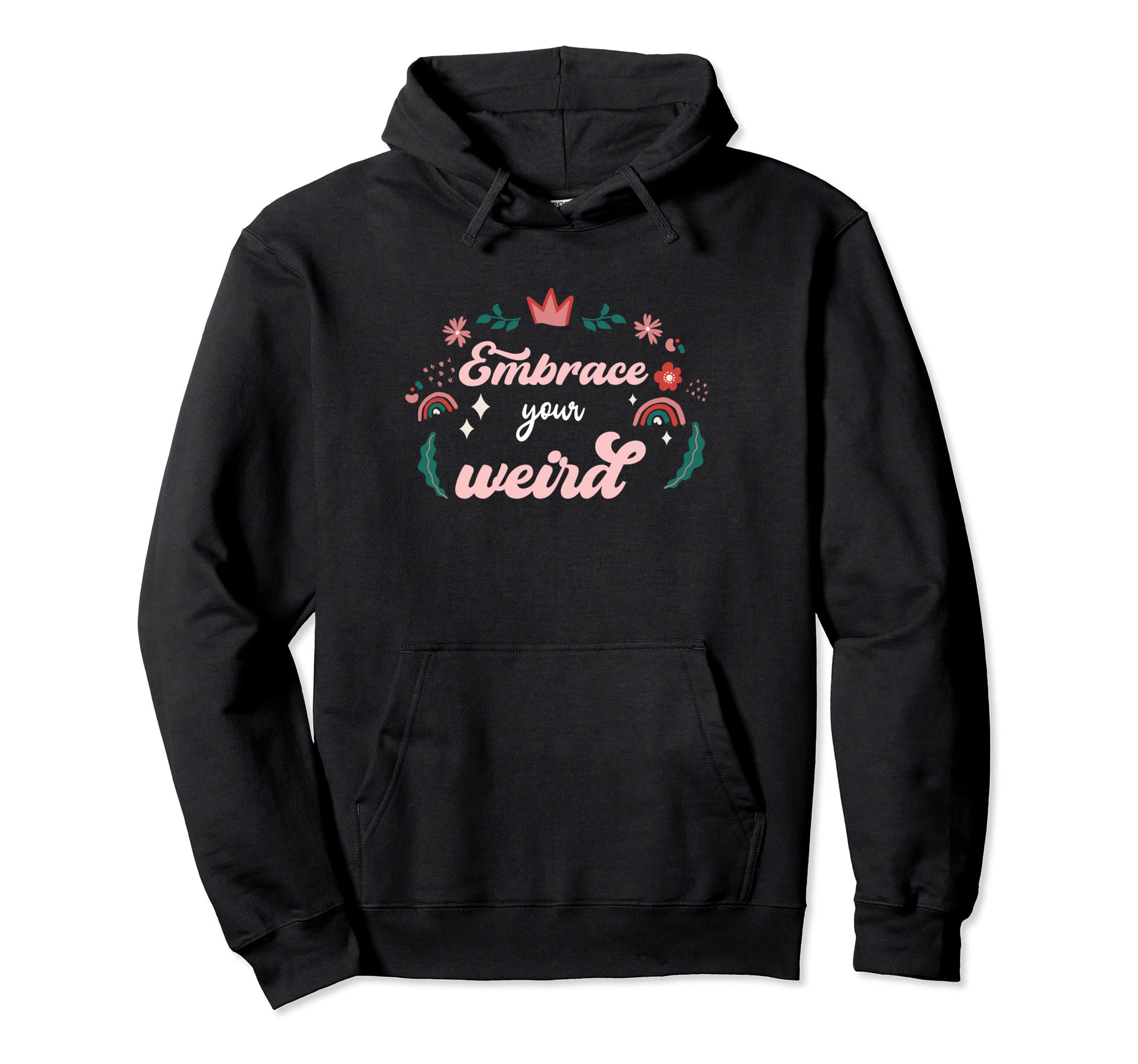 Embrace Your Weird Self Love Self Love Hoodie - Streetwear Style for Adults - T-Shirt, Sweatshirt, Hoodie