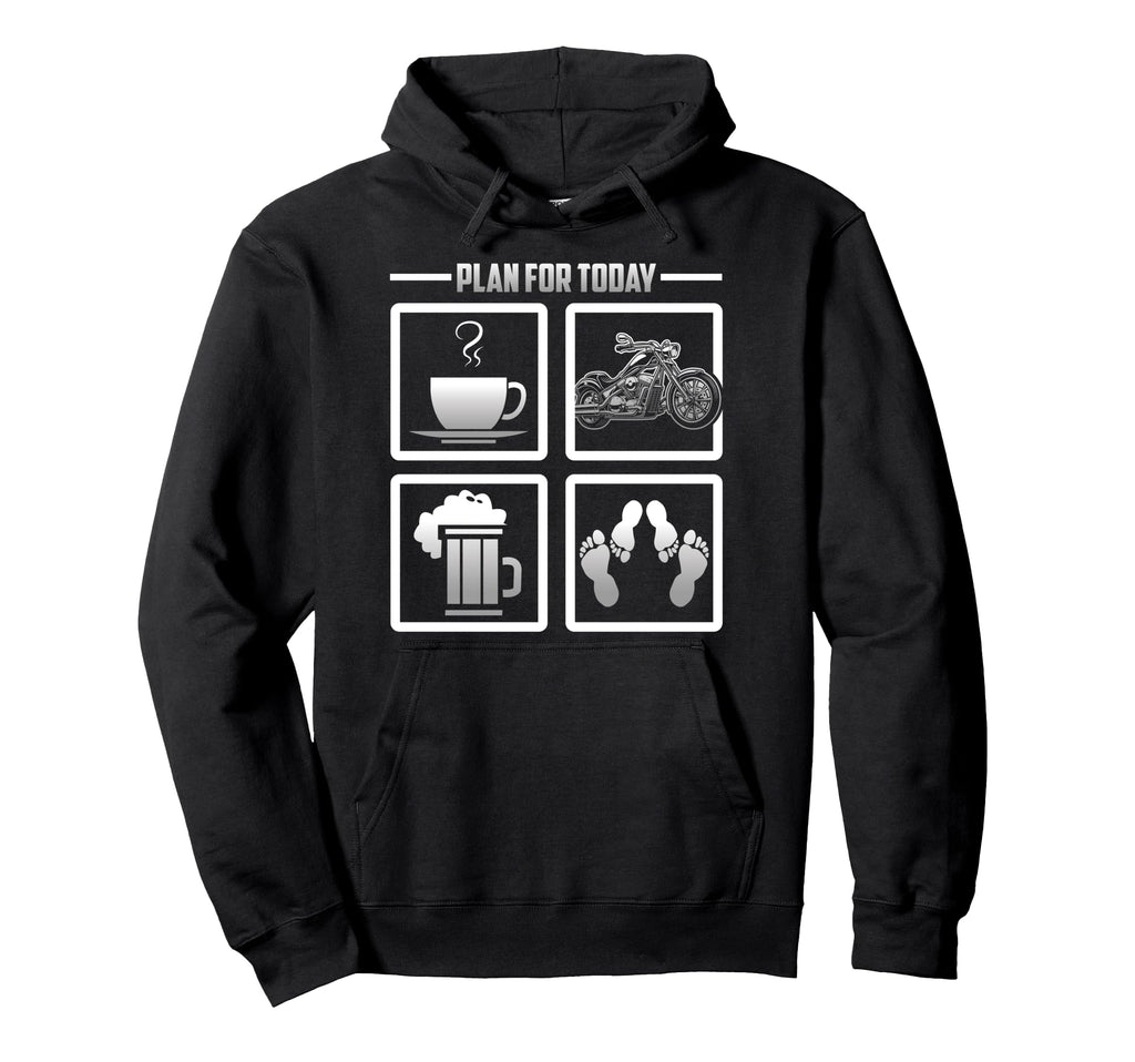 Motorcycle Biker Plan Today Coffee Beer Hoodie - Fun Novelty Design Unisex - T-Shirt, Sweatshirt, Hoodie