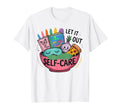 Let It Out Self Care Funny T-Shirt - Graphic Print Men Women - T-Shirt, Sweatshirt, Hoodie
