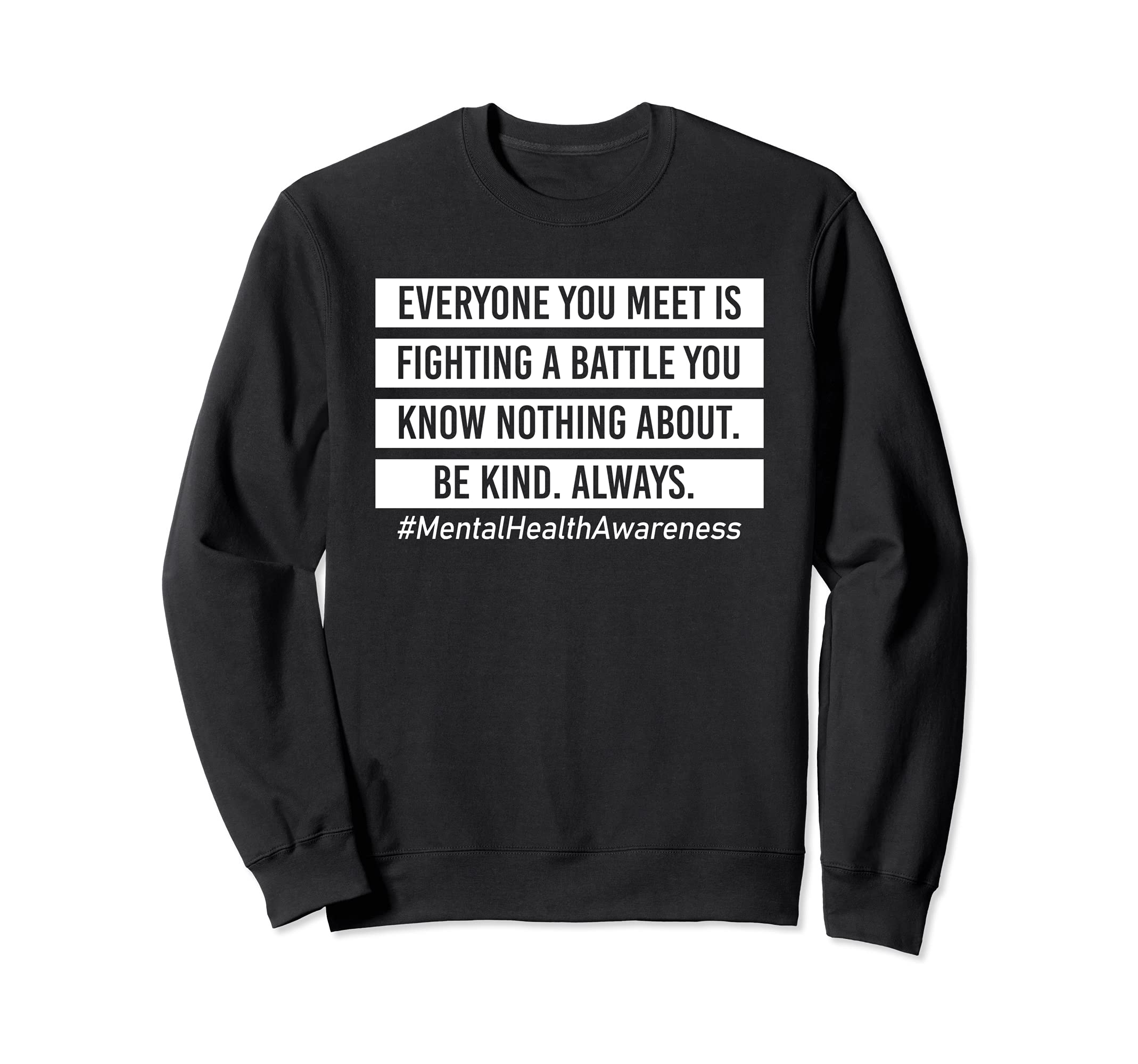 Everyone You Meet Is Fighting Battle Sweatshirt - Graphic Print for Adults - T-Shirt, Sweatshirt, Hoodie