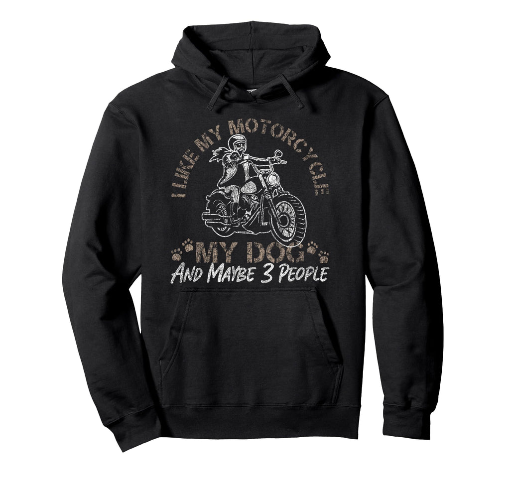 Motorcycle Biker I Like My Motorcycle Hoodie - Fun Novelty Design Unisex - T-Shirt, Sweatshirt, Hoodie
