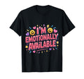 Im Emotionally Available Self Care T-Shirt - Fun Novelty Design for Adults - T-Shirt, Sweatshirt, Hoodie