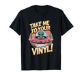 Take Me To Your Vinyl Funny Alien 60S T-Shirt - Aesthetic Graphic Unisex - T-Shirt, Sweatshirt, Hoodie