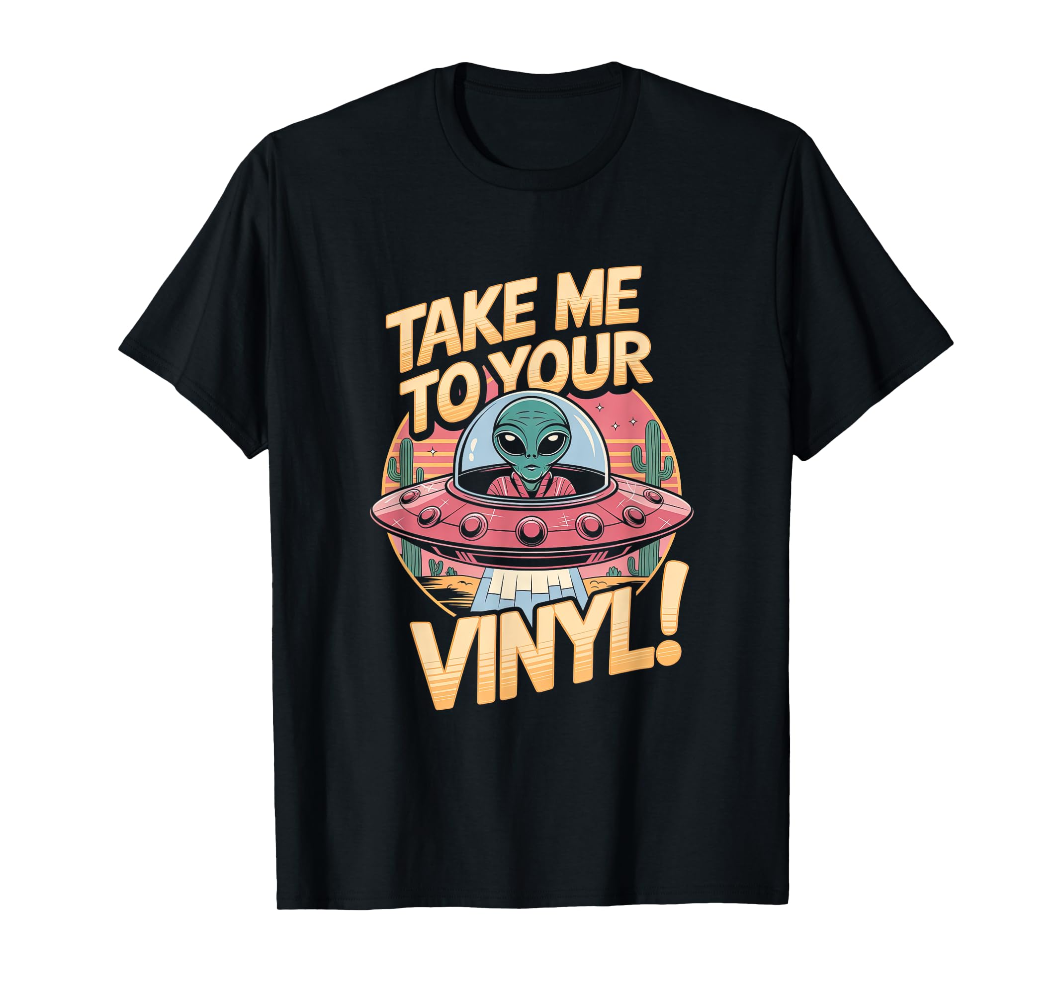 Take Me To Your Vinyl Funny Alien 60S T-Shirt - Aesthetic Graphic Unisex - T-Shirt, Sweatshirt, Hoodie