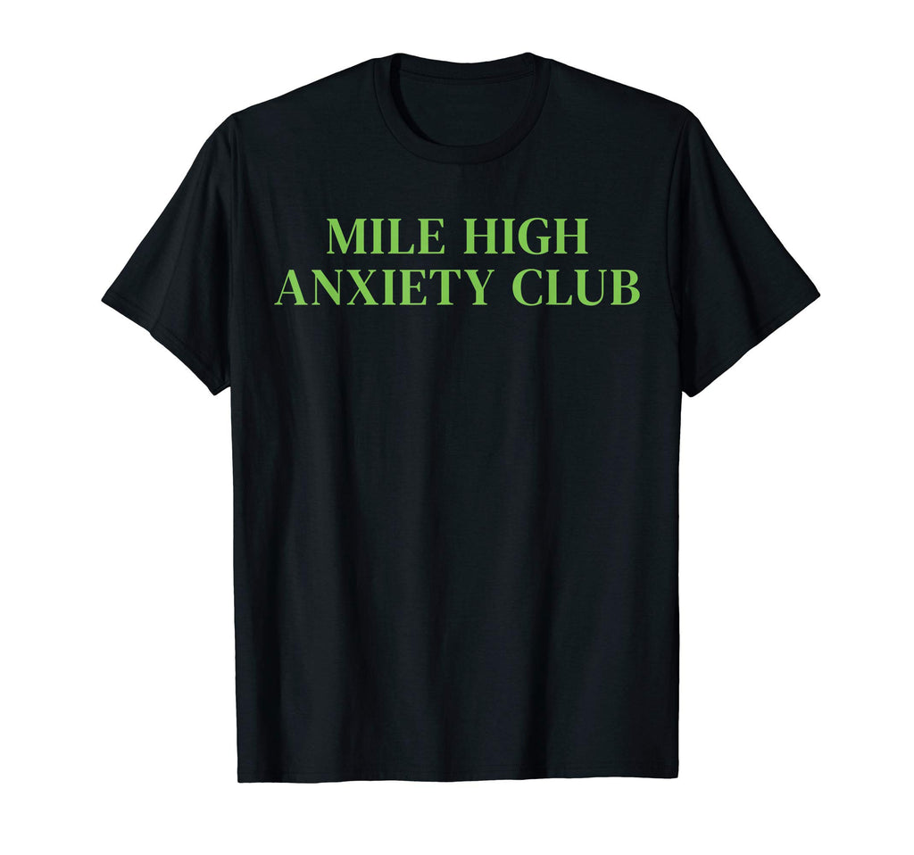 Mile High Anxiety Club Mental T-Shirt - Casual Everyday Wear for Adults - T-Shirt, Sweatshirt, Hoodie