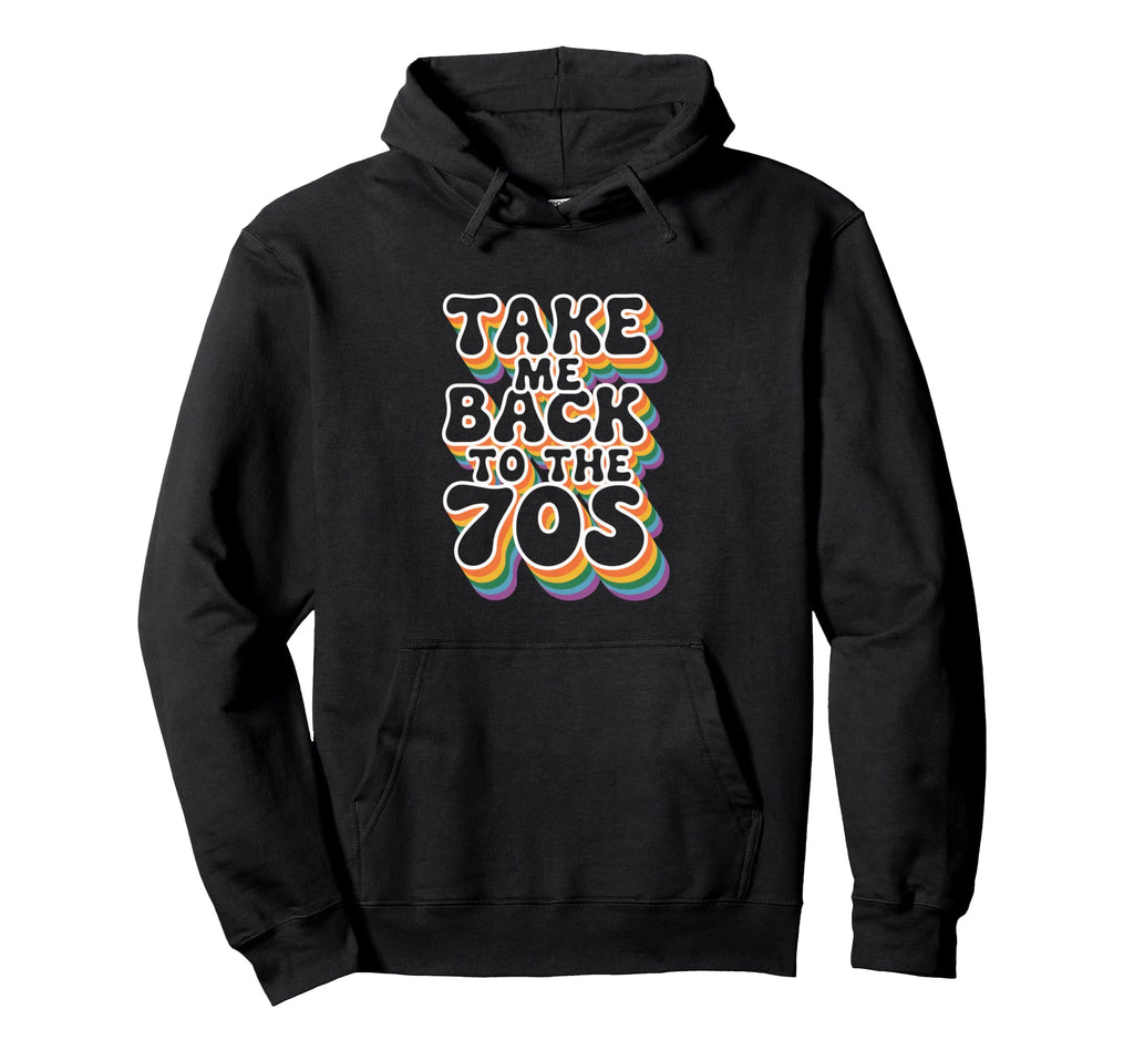 Take Me Back To 70S Vibes Hoodie - Trendy Graphic for Adults - T-Shirt, Sweatshirt, Hoodie