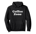 Coffee Zone Bold White Text Typography Hoodie - Minimalist Print Men Women - T-Shirt, Sweatshirt, Hoodie