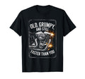 Old Grumpy And Still Faster Motorcycle T-Shirt - Novelty Apparel Unisex - T-Shirt, Sweatshirt, Hoodie