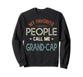 My Favorite People Call Me Grand Cap Sweatshirt - Unique Graphic Unisex - T-Shirt, Sweatshirt, Hoodie