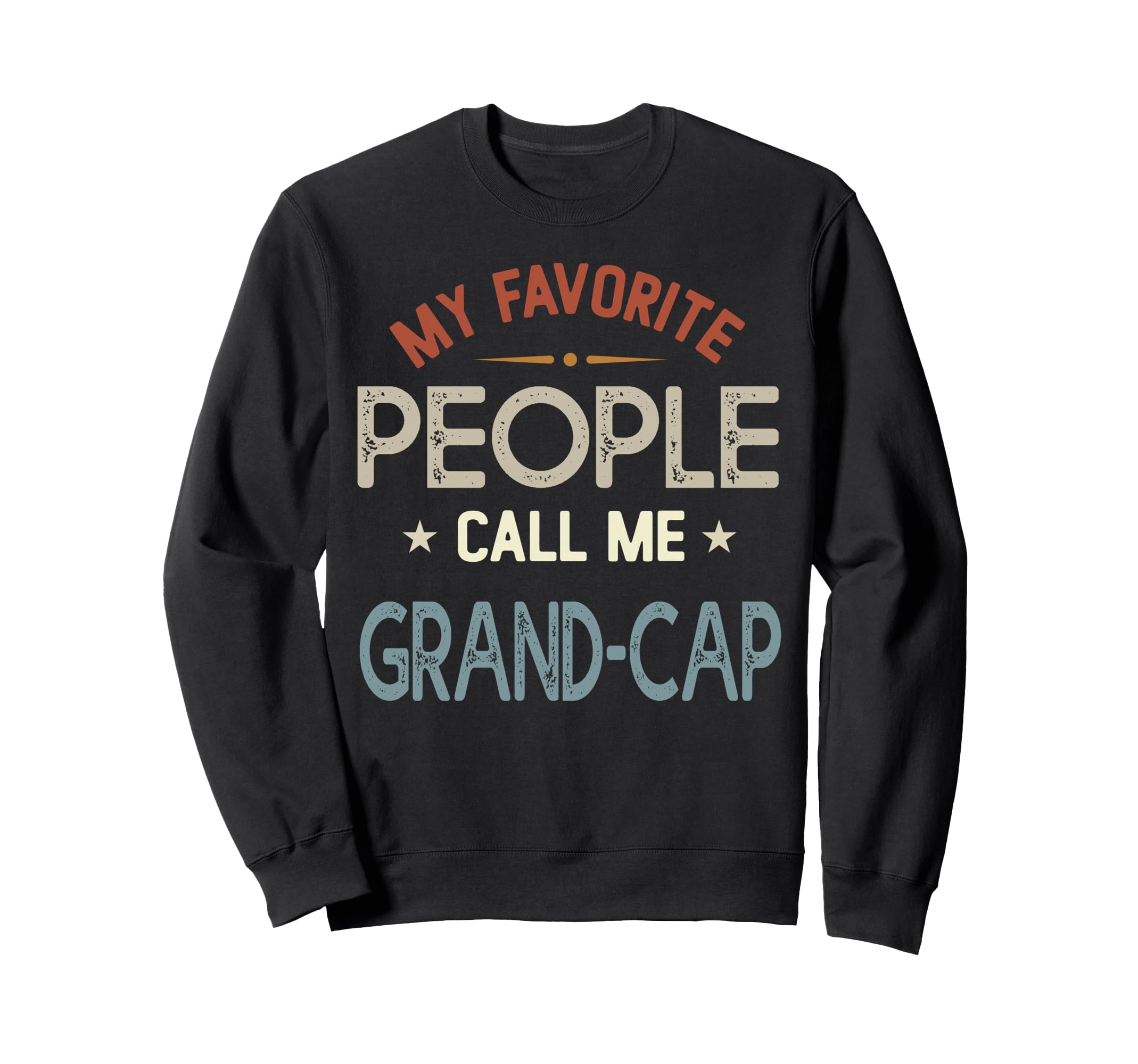 My Favorite People Call Me Grand Cap Sweatshirt - Unique Graphic Unisex - T-Shirt, Sweatshirt, Hoodie