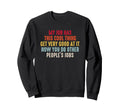 Mens My Job Has This Thing Funny Sweatshirt - Aesthetic Graphic Men Women - T-Shirt, Sweatshirt, Hoodie