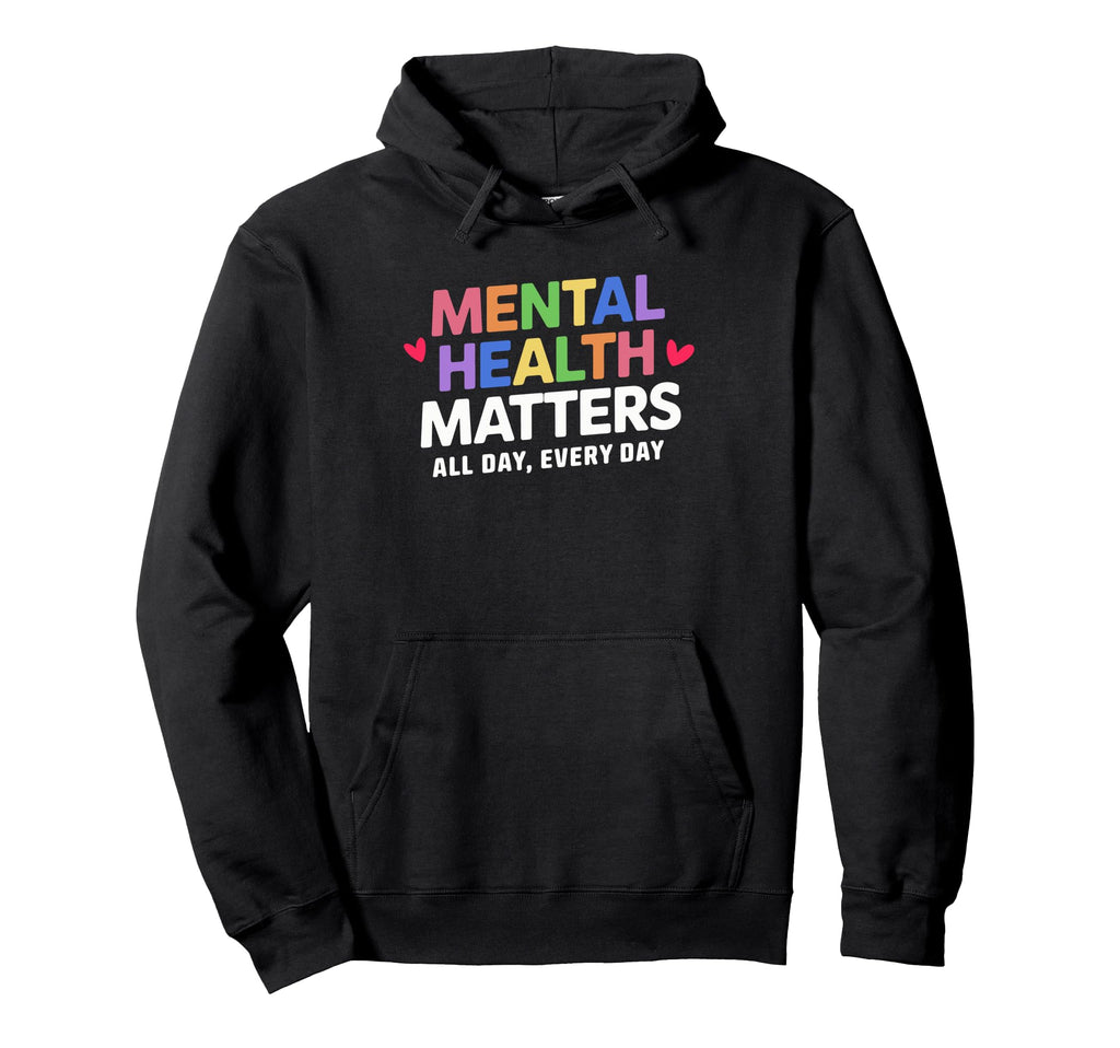 Mental Health Matters Colorful Hoodie - Casual Everyday Wear for Adults - T-Shirt, Sweatshirt, Hoodie