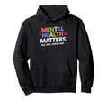 Mental Health Matters Colorful Hoodie - Casual Everyday Wear for Adults - T-Shirt, Sweatshirt, Hoodie