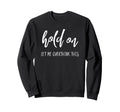 Overthinking Hold Let Me Overthink This Sweatshirt - Graphic Print Unisex - T-Shirt, Sweatshirt, Hoodie