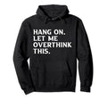 Overthinkers Funny Hoodie - Novelty Apparel for Adults - T-Shirt, Sweatshirt, Hoodie