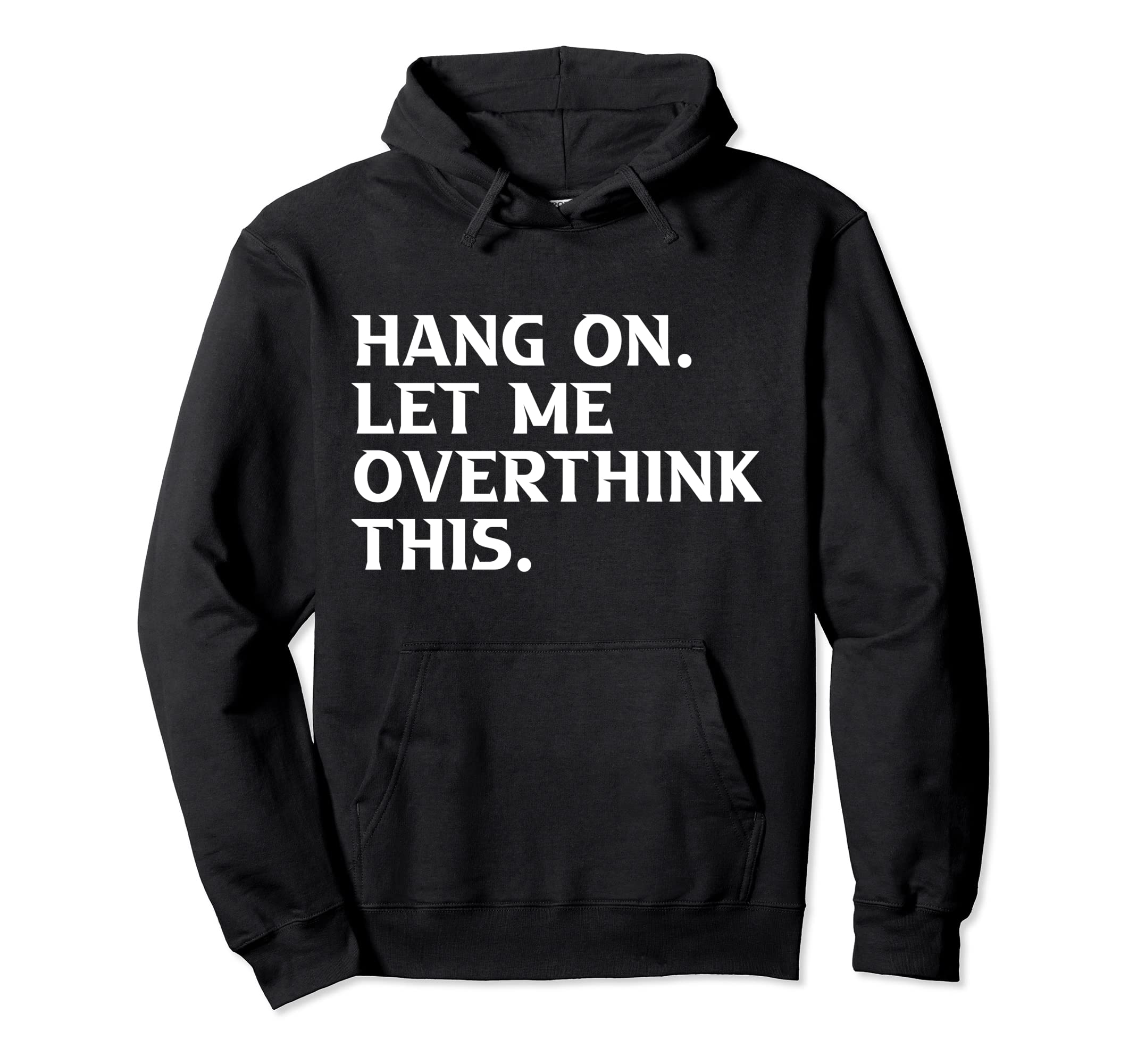 Overthinkers Funny Hoodie - Novelty Apparel for Adults - T-Shirt, Sweatshirt, Hoodie