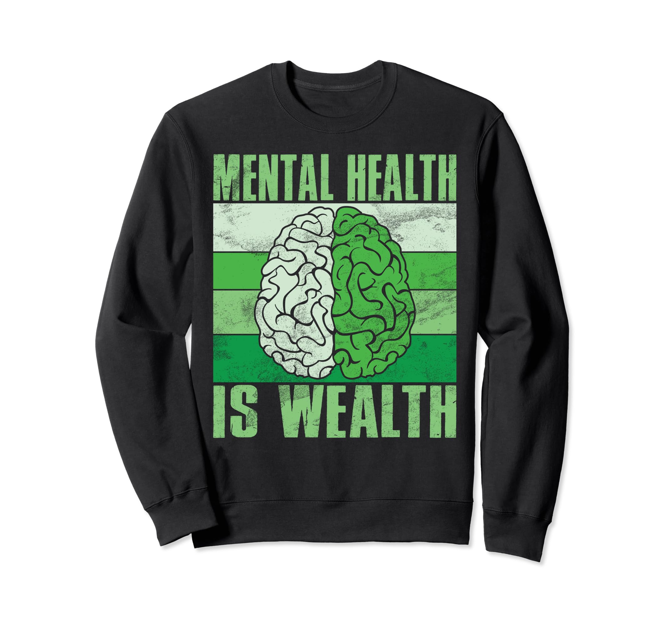 Mental Health Is Wealth Mental Sweatshirt - Fun Novelty Design Unisex - T-Shirt, Sweatshirt, Hoodie