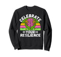 Celebrate Your Resilience Mental Sweatshirt - Custom Art Print Unisex - T-Shirt, Sweatshirt, Hoodie