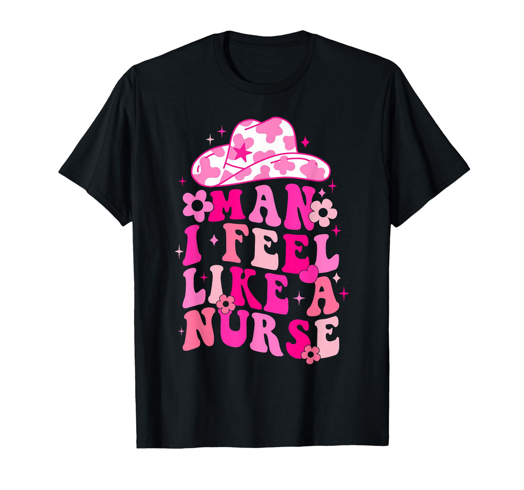 Western Nurse Cowgirl Hat I Feel Like T-Shirt - Graphic Print Men Women - T-Shirt, Sweatshirt, Hoodie