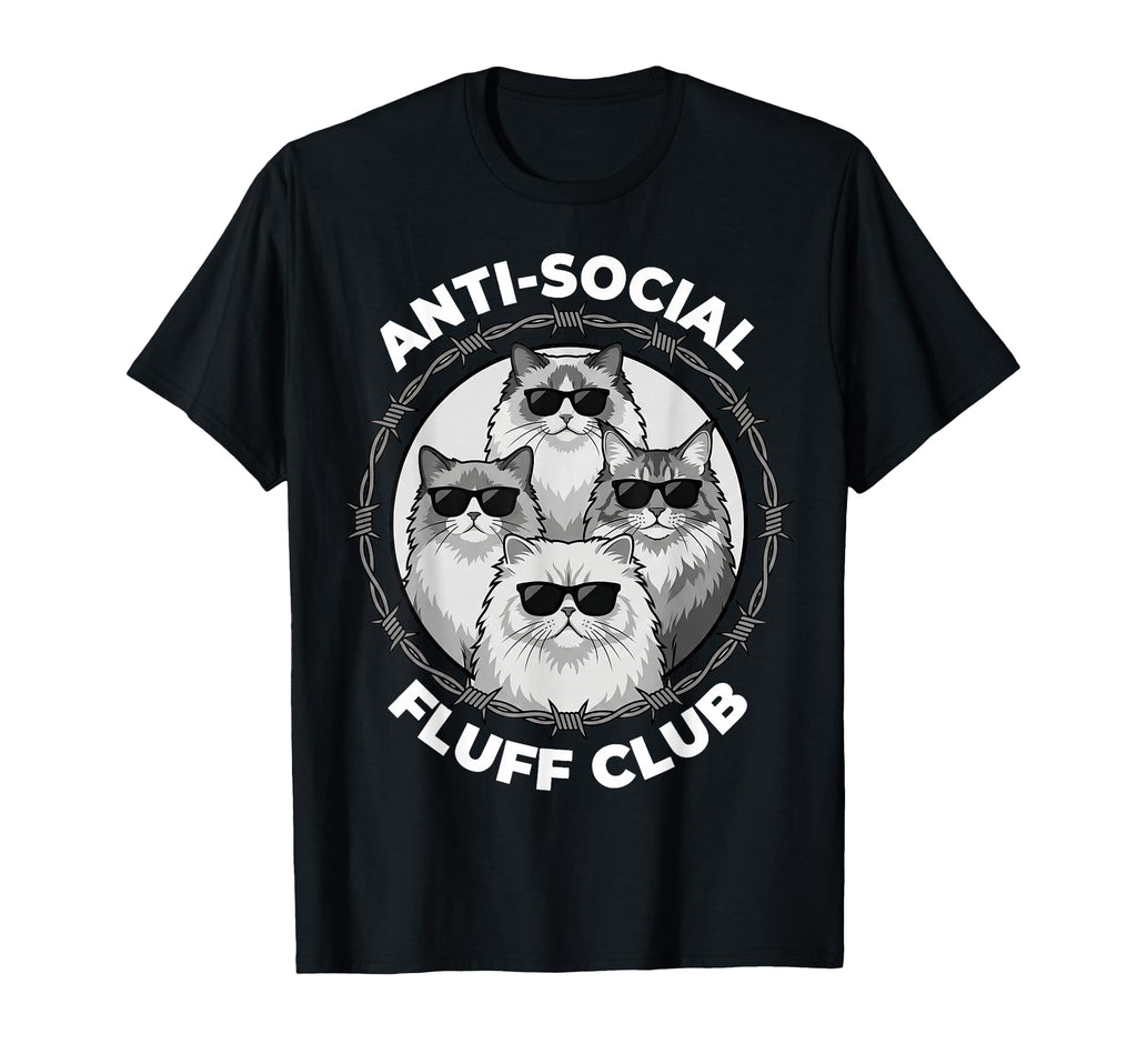 Anti Social Fluff Club Funny Cats T-Shirt - Graphic Print Men Women - T-Shirt, Sweatshirt, Hoodie