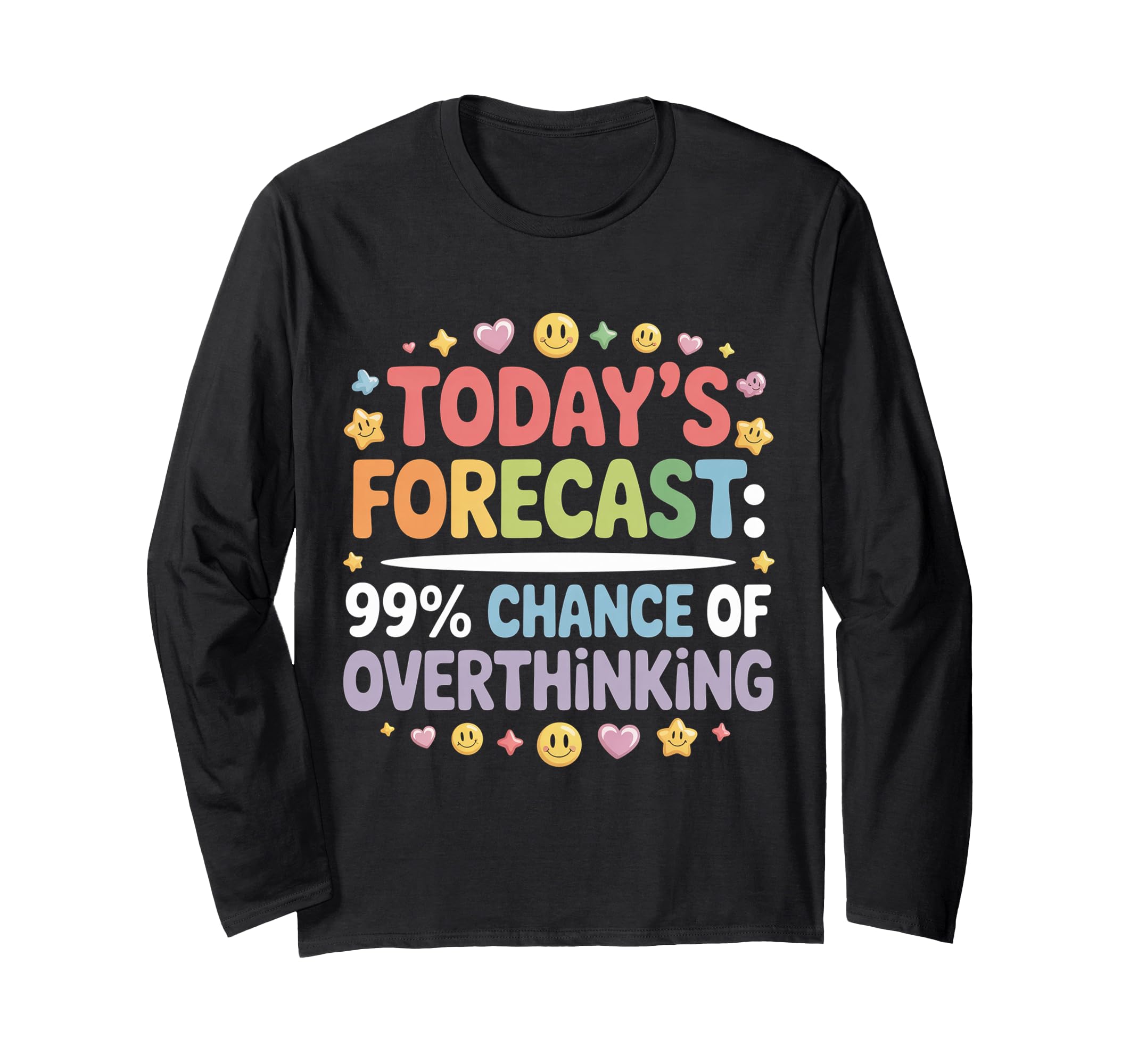 Todays Forecast 99 Chance Overthinking T-Shirt - Streetwear Style Men Women - T-Shirt, Sweatshirt, Hoodie