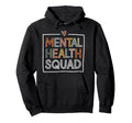 Mental Health Squad Brain Illness Mental Hoodie - Aesthetic Graphic Unisex - T-Shirt, Sweatshirt, Hoodie