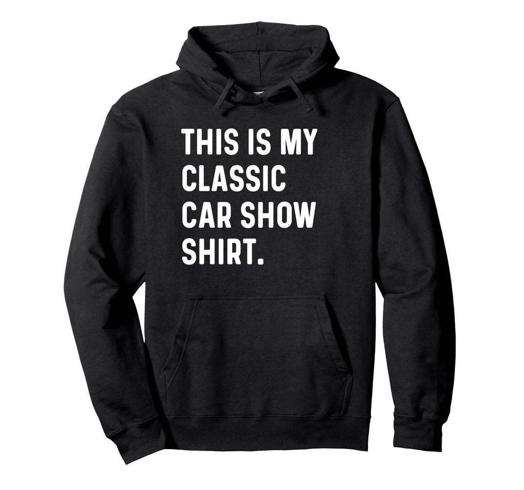 This Is My Car Show Hoodie - Minimalist Print Unisex - T-Shirt, Sweatshirt, Hoodie