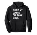 This Is My Car Show Hoodie - Minimalist Print Unisex - T-Shirt, Sweatshirt, Hoodie