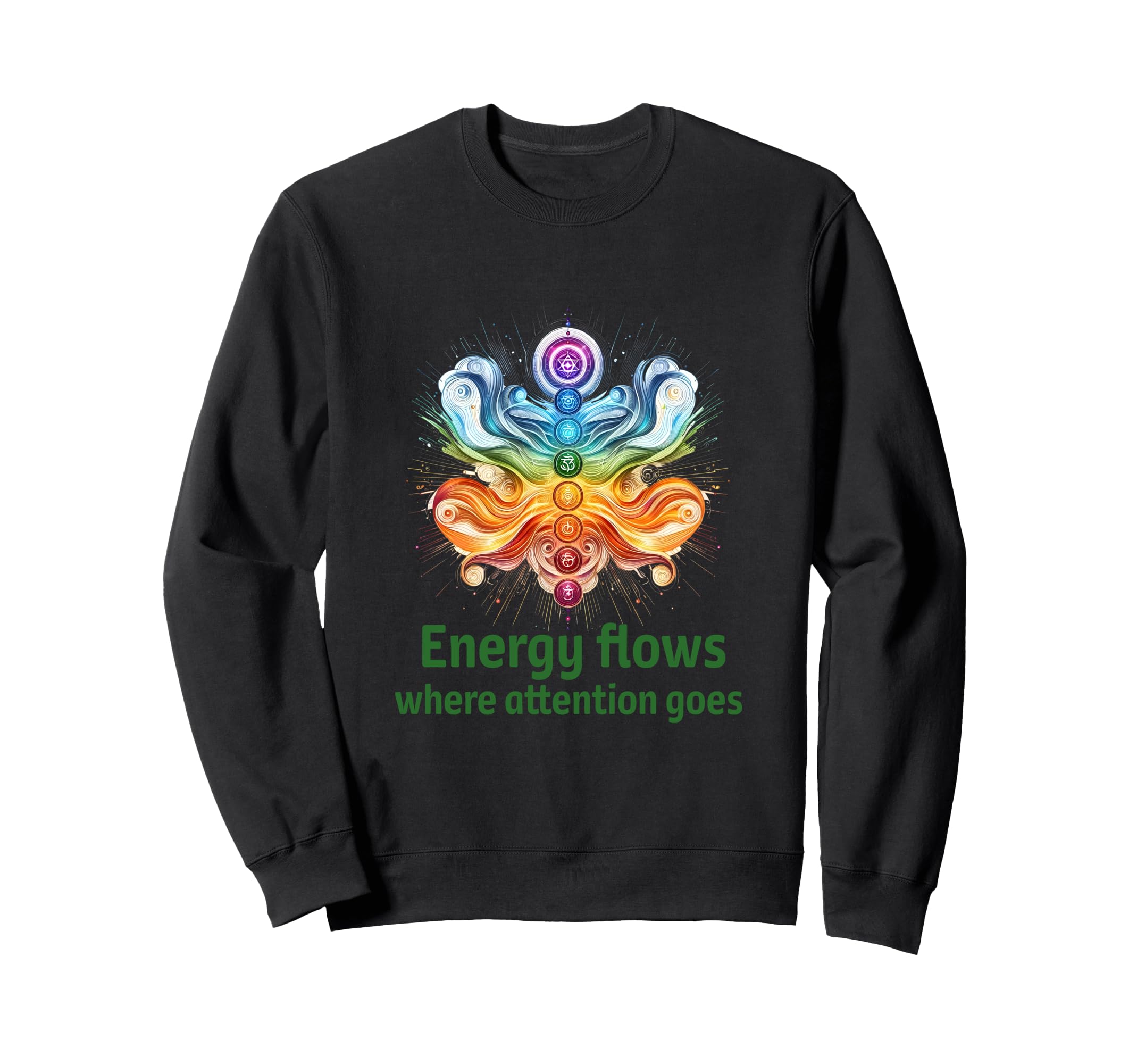 Energy Flows Where Attention Goes Sweatshirt - Streetwear Style Unisex - T-Shirt, Sweatshirt, Hoodie