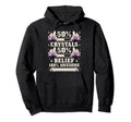 Healing 50 Crystals 50 Belief 100 Hoodie - Graphic Print for Adults - T-Shirt, Sweatshirt, Hoodie